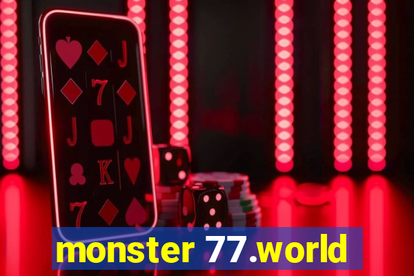 monster 77.world